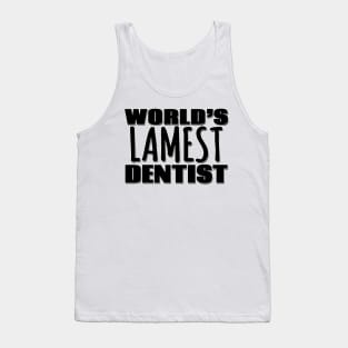 World's Lamest Dentist Tank Top